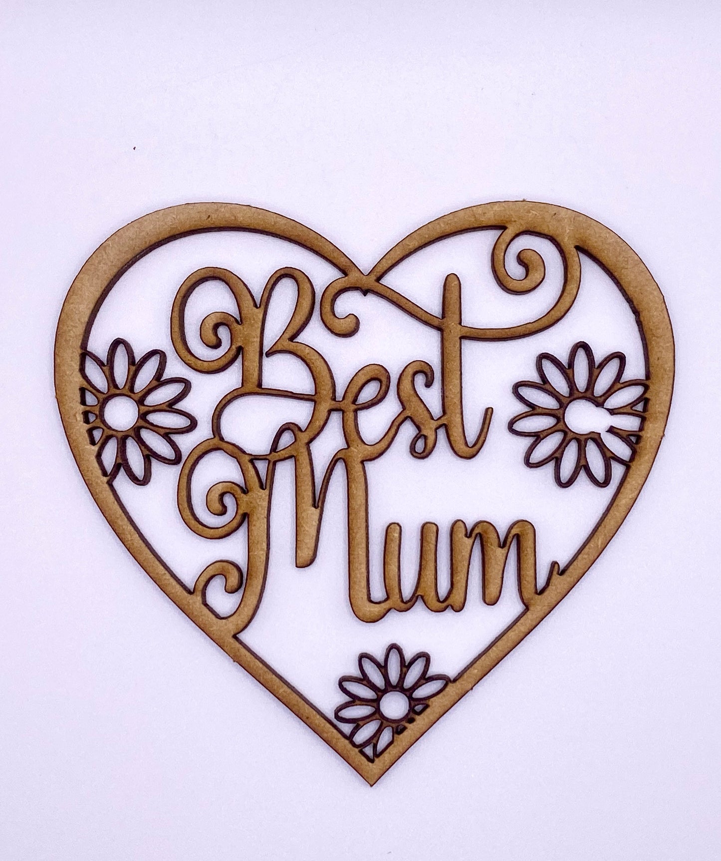 Mothers Day Heart Best Mum and Daisies MDF Sign / Plaque